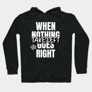 Take Left Hoodie